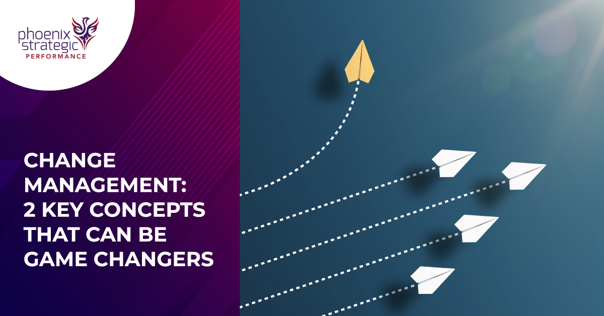 Change Management: 2 Key Concepts That Can Be Game Changers